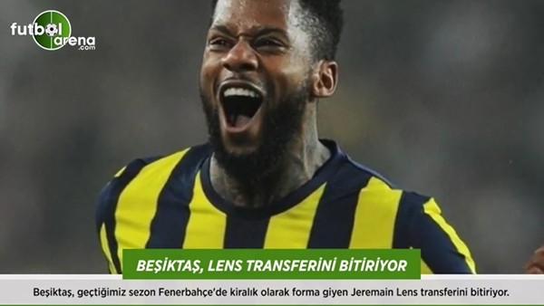 Beşiktaş, Lens transferini bitiriyor