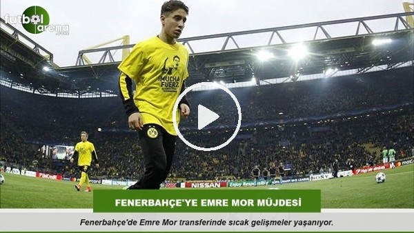 Fenerbahçe'ye Emre Mor müjdesi