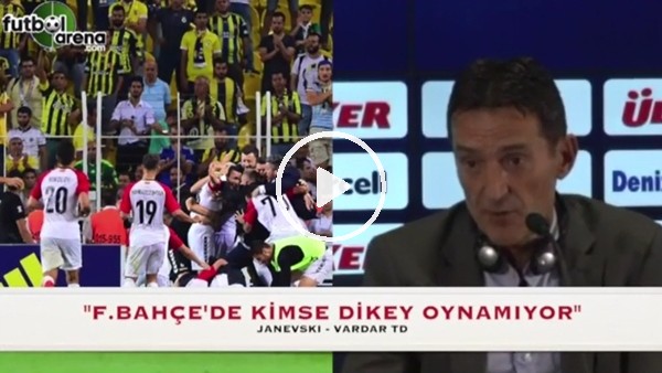 Vardar Teknik Direktörü Janevski'nin Fenerbahçe maçı sonrası ilginç açıklaması