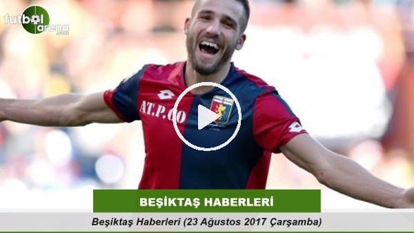 Beşiktaş Haberleri (23 Ağustos 2017 Çarşamba)