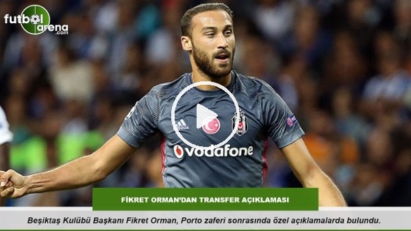 Fikret Orman'dan transfer açıklaması