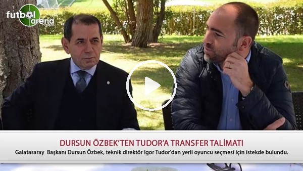 Dursun Özbek'ten Tudor'a transfer talimatı