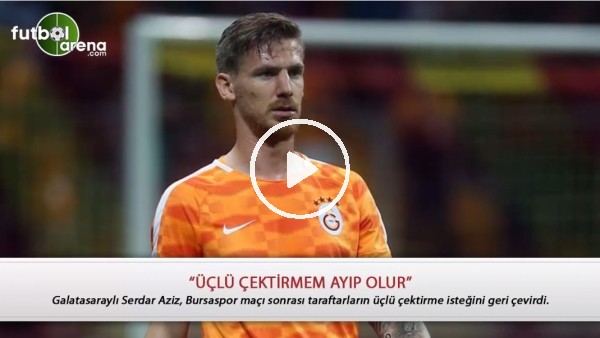 Serdar Aziz'den taraftarların isteğine olumsuz yanıt