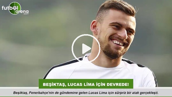 Beşiktaş, Lucas Lima için devrede!