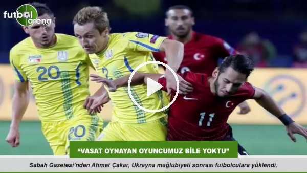 Ahmet Çakar: "Vasat oynayan oyuncumuz bile yoktu"