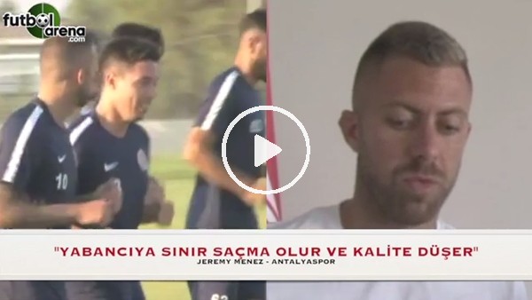 Menez: "Yabancı sınırı saçma olur ve kalite düşer"