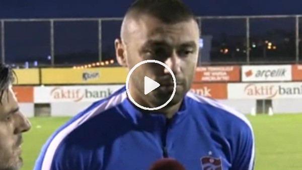 Burak Yılmaz: "Yazılıp çizildiği gibi değil"