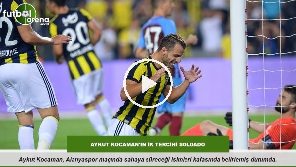 Aykut Kocaman'ın ilk tercihi Soldado