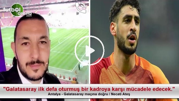 Necati Ateş: "Galatasaray ilk defa oturmuş bir kadroya karşı mücadele edecek"