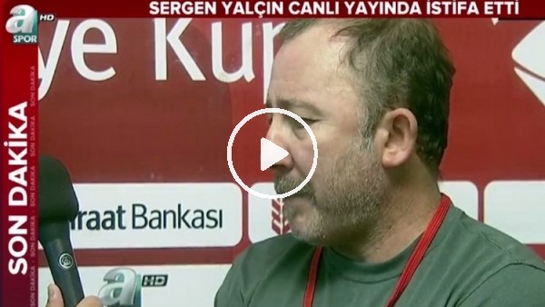 Sergen Yalçın canlı yayında istifasını açıkladı