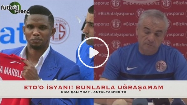 Eto'o isyanı! ''Bunlarla uğraşamam''