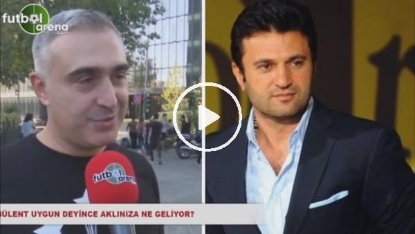 Bülent Uygun deyince aklınıza ne geliyor?