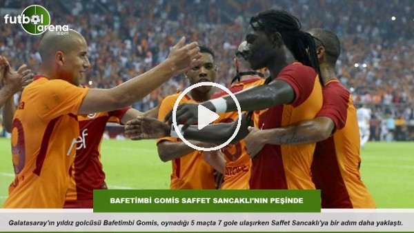 Bafetimbi Gomis Saffet Sancaklı'nın peşinde