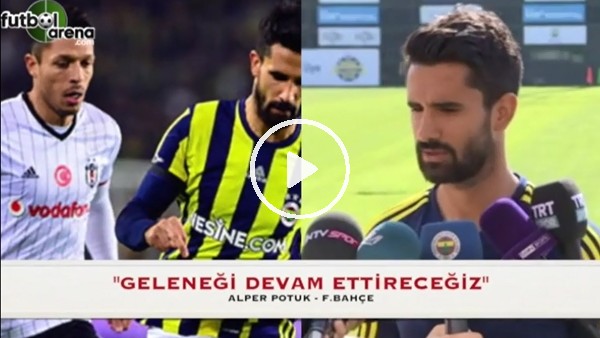 Alper Potuk: "Geleneği devam ettireceğiz"