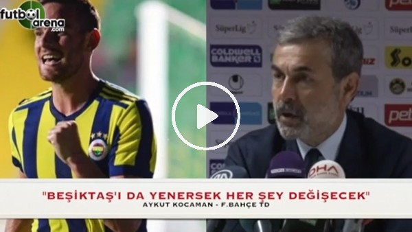 Aykut Kocaman: "Beşiktaş'ı da yenersek her şey değişecek"