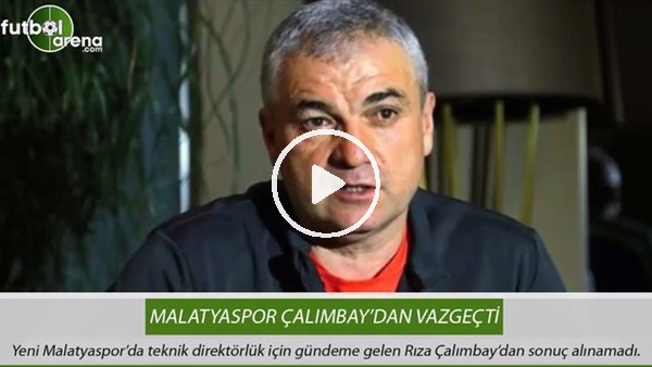 Malatyaspor, Rıza Çalımbay ile neden anlaşamadı?