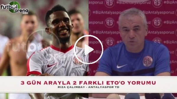 Rıza Çalımbay'dan 2 farklı Eto'o açıklaması