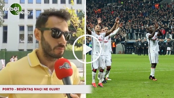 Porto - Beşiktaş maçı ne olur?