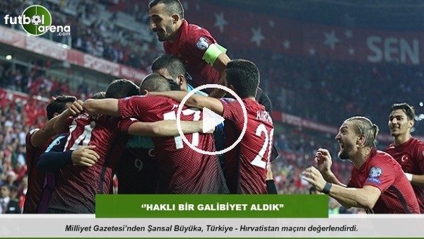 Şansal Büyüka: ''Haklı bir galibiyet aldık''