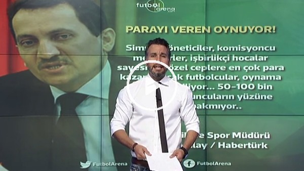 Parayı veren oynuyor!