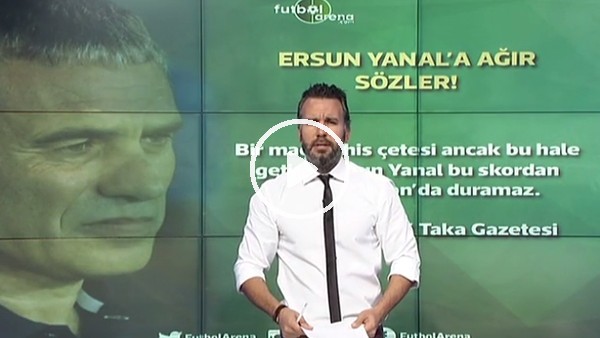 Ersun Yanal'a ağır sözler!