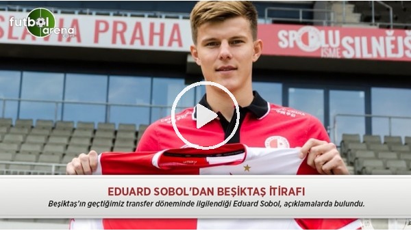 Eduard Sobol'dan Beşiktaş itirafı