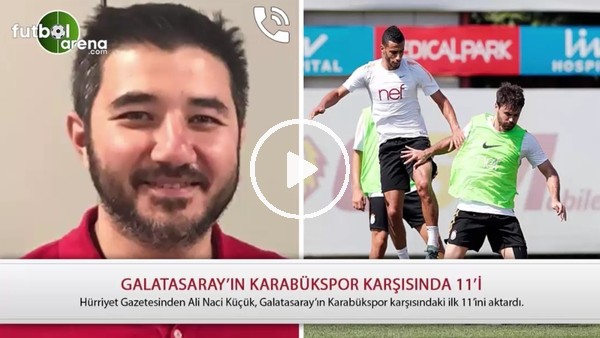 Galatasaray'ın Karabükspor karşısında ilk 11'i