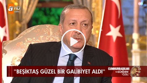 Cumhurbaşkanı Recep Tayyip Erdoğan: "Beşiktaş, Porto'da alnının akıyla kazandı"