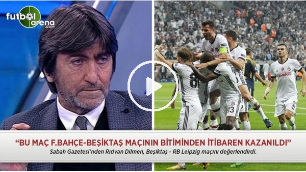 Rıdvan Dilmen: "Bu maç Fenerbahçe-Beşiktaş maçının bitiminden itibaren kazanıldı"
