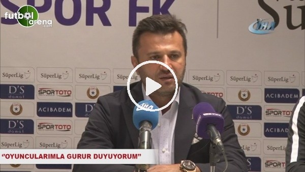 Bülent Uygun: ''Oyuncularımla gurur duyuyorum''