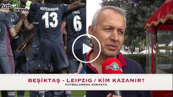 Beşiktaş - Leipzig maçını kim kazanır?