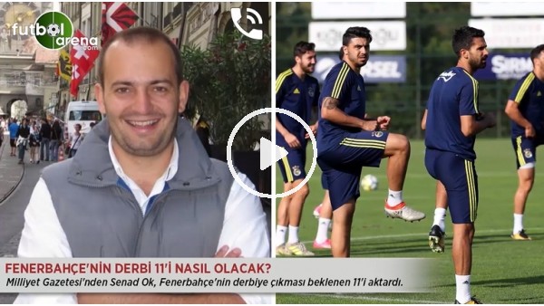 Fenerbahçe'nin derbi 11'i nasıl olacak?