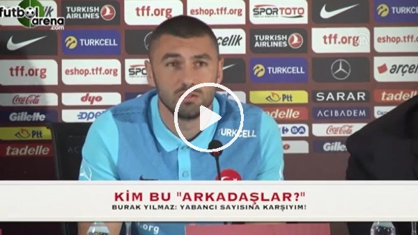 Burak Yılmaz: "Yabancı sayısına karşıyım"