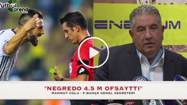 Mahmut Uslu: "Negredo 4,5 metre ofsayttı"