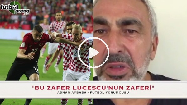 Adnan Aybaba: "Bu zafer Lucescu'nun zaferi"