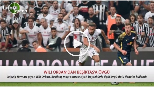Wili Orban'dan Beşiktaş'a övgü