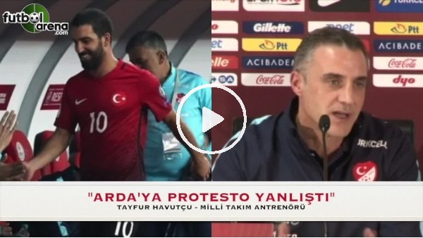 Tayfur Havutçu: "Arda'nın ıslıklanması yanlış"