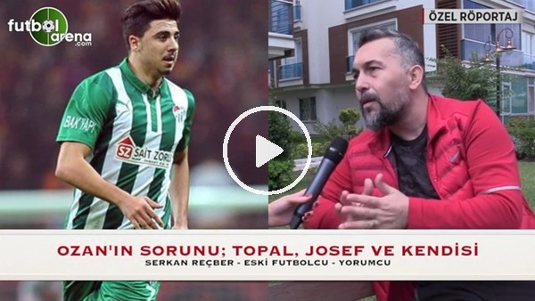 Serkan Reçber'den Ozan Tufan yorumu