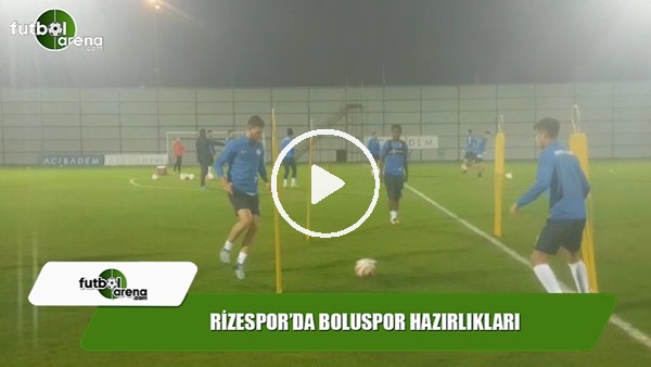 Rizespor'da Boluspor hazırlıkları