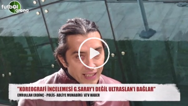 "Koreografi incelemsi Galatasaray'ı değil, UltraAslan'ı bağlar"