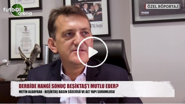 Derbide hangi sonuç Beşiktaş'ı mutlu eder?