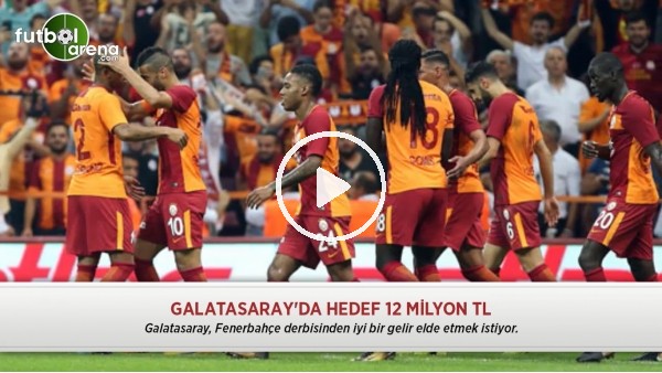 Galatasaray'da hedef 12 milyon TL