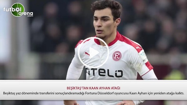 Beşiktaş'tan Kaan Ayhan atağı!