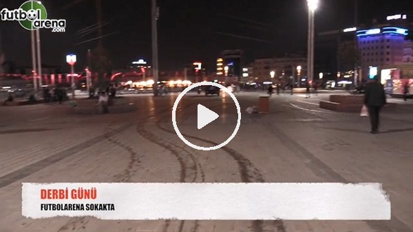 Galatasaray - Fenerbahçe derbisi oynanırken Taksim sokakaları bomboş!