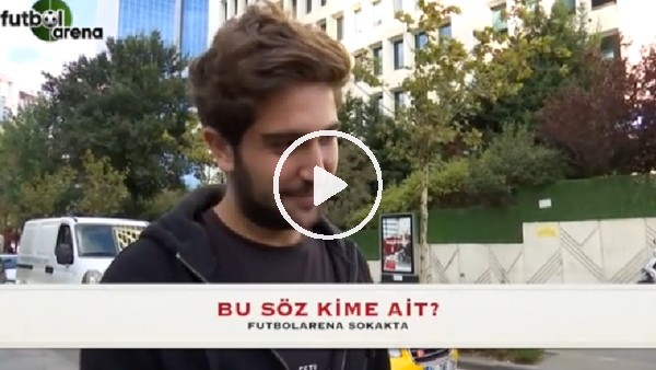 Bu söz kime ait?