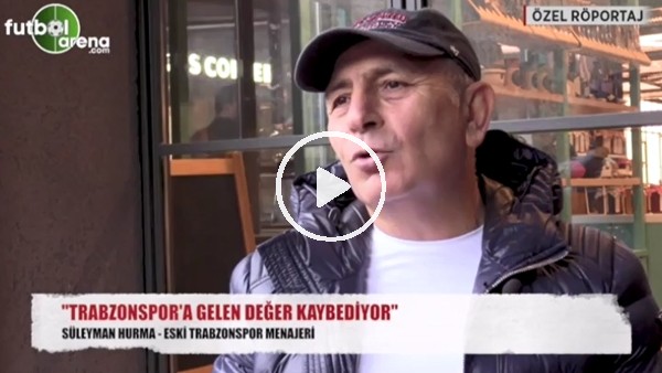 "Trabzonspor'a gelen değer kaybediyor"