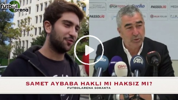 Samet Aybaba, haklı mı haksız mı? 