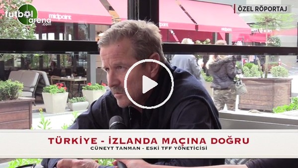 Cüneyt Tanman: "Milli takım'da potansiyel var"