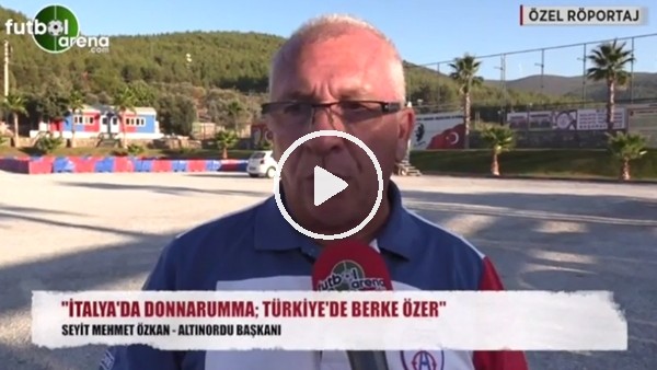 Altınordu Başkanı Özkan'dan Berke Özer'e övgüler