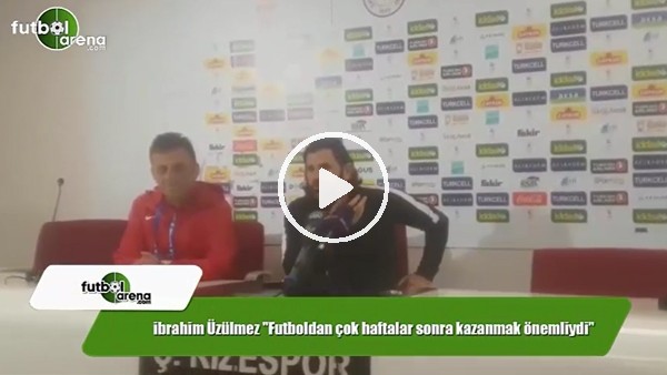 İbrahim Üzülmez: "Futboldan çok haftalar sonra kazanmak önemliydi"